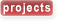 projects